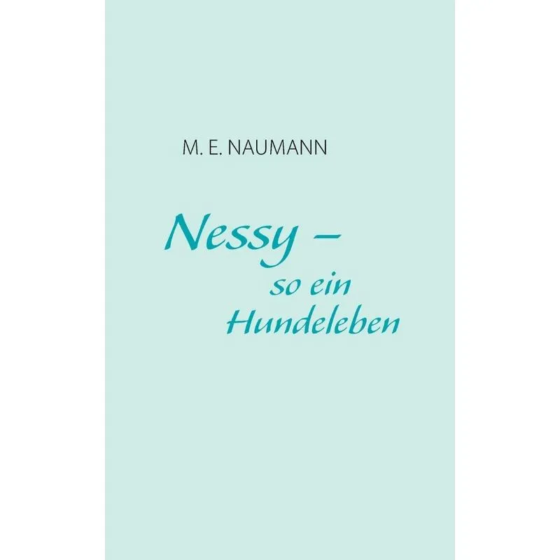 Nessy - so ein Hundeleben