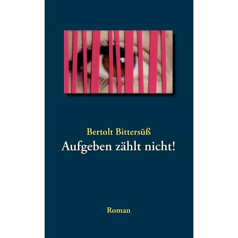 Aufgeben zählt nicht!