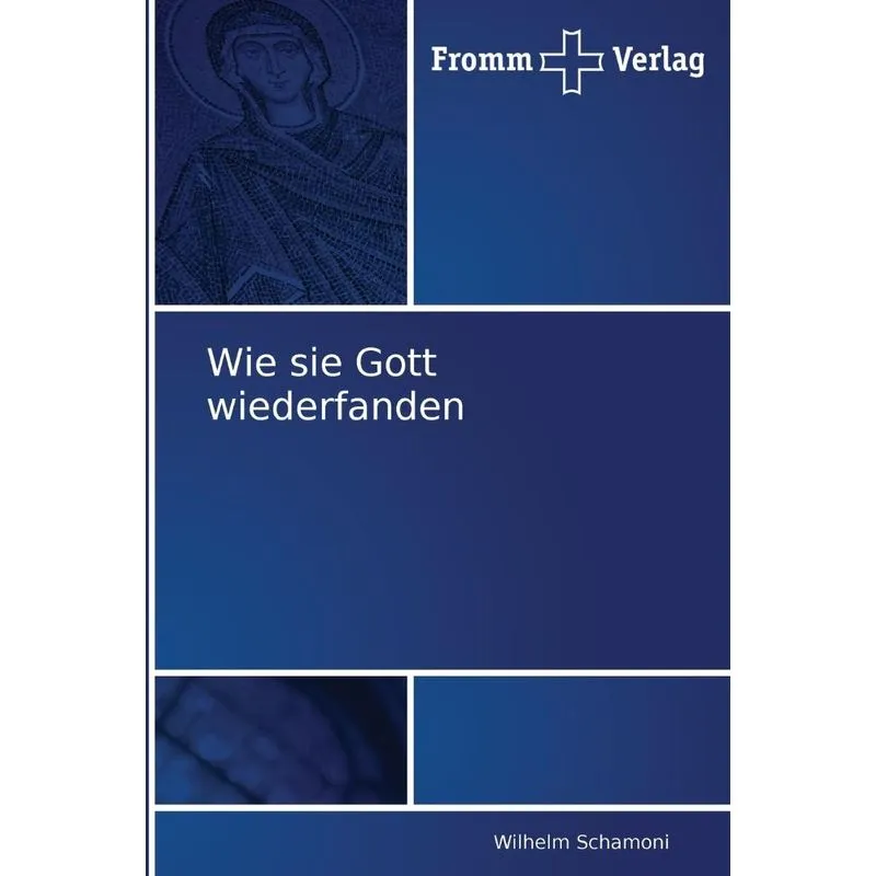 Wie sie Gott wiederfanden