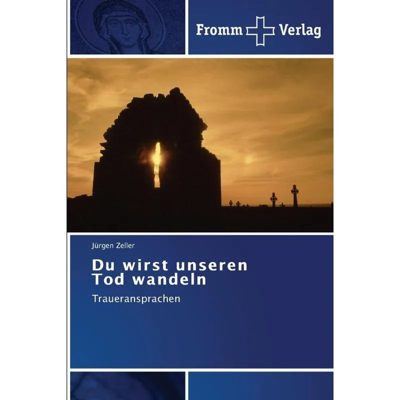 Du wirst unseren Tod wandeln