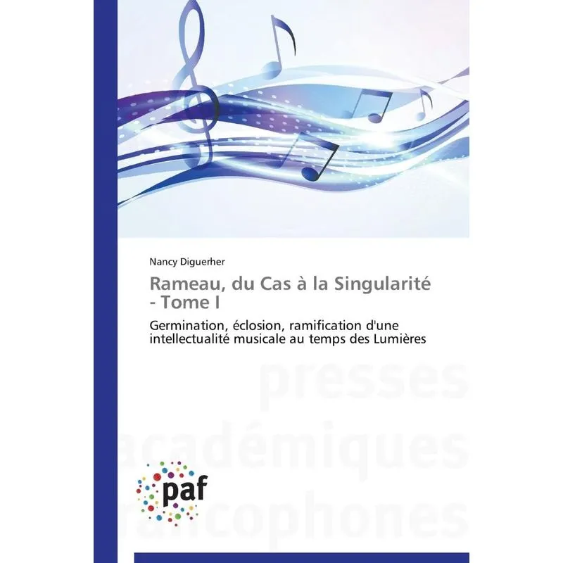Rameau, du cas à la singularité - tome i