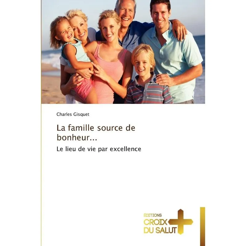 La famille source de bonheur...
