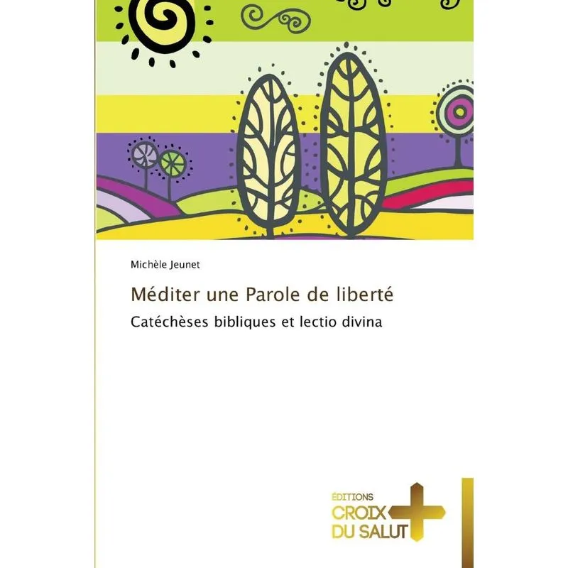 Méditer une parole de liberté