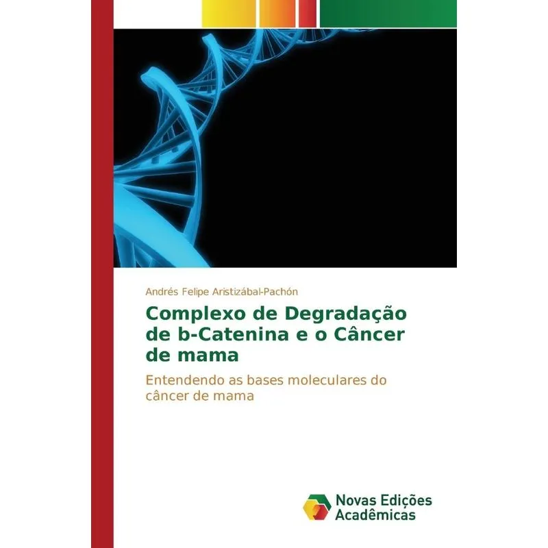 Complexo de Degradação de b-Catenina e o Câncer de mama