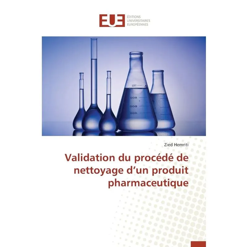 Validation du procédé de nettoyage d un produit pharmaceuti