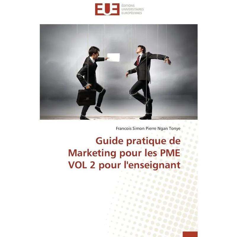Guide pratique de marketing pour les pme vol 2 pour lensei