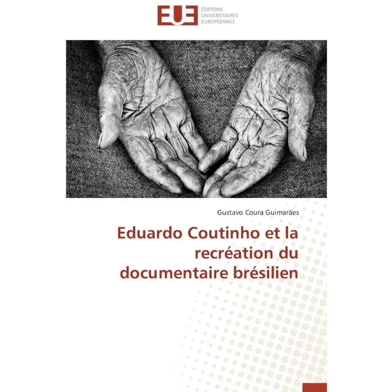 Eduardo coutinho et la recréation du documentaire brésilien
