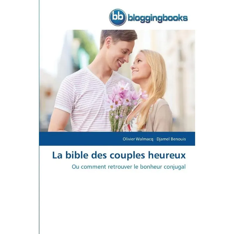 La bible des couples heureux