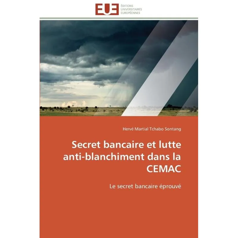 Secret bancaire et lutte anti-blanchiment dans la cemac