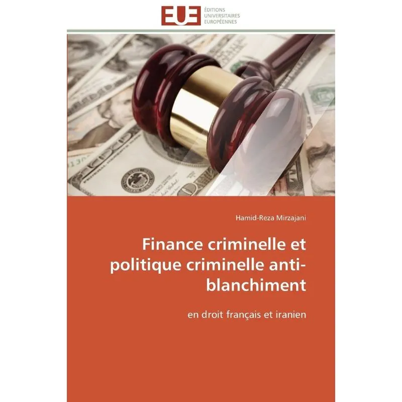 Finance criminelle et politique criminelle anti-blanchiment
