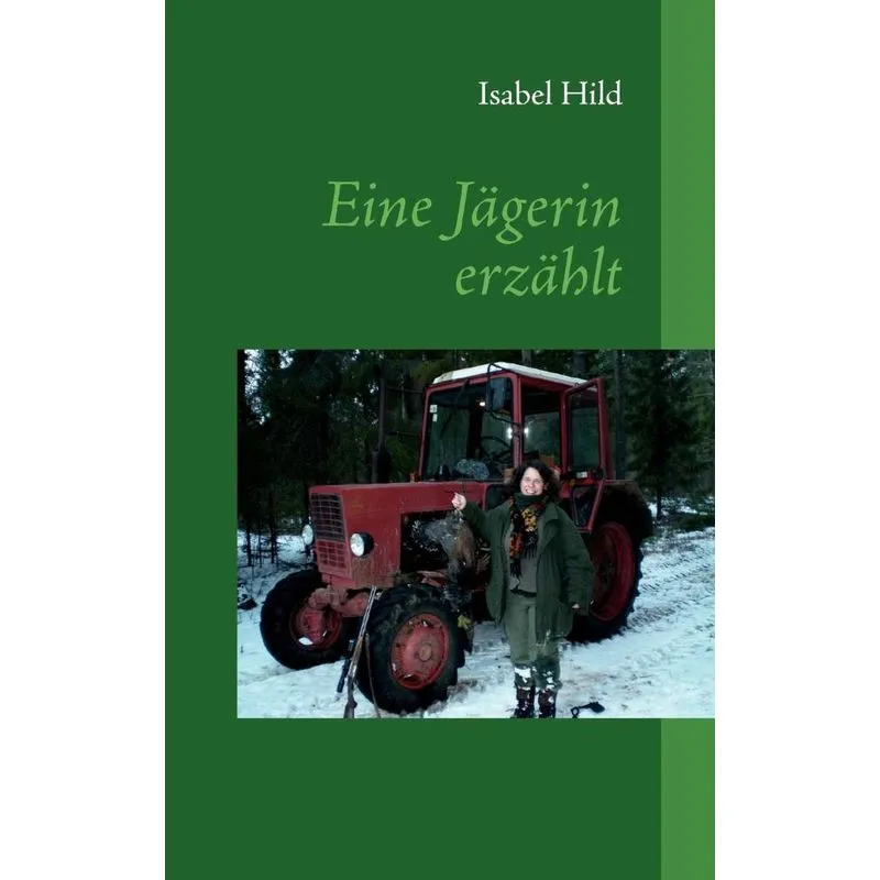 Eine Jägerin erzählt