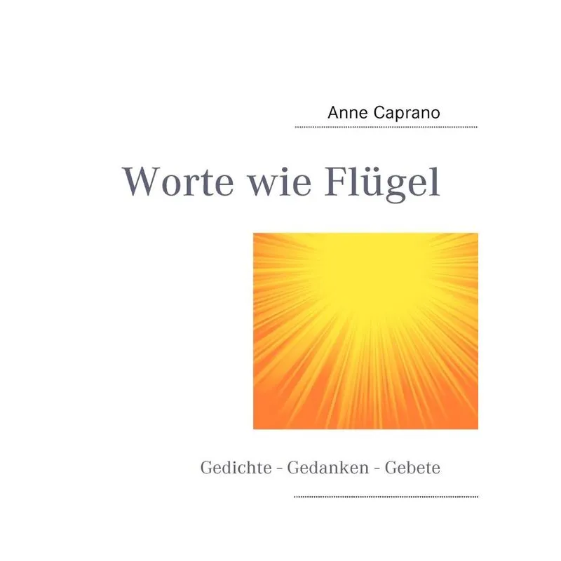Worte wie Flügel