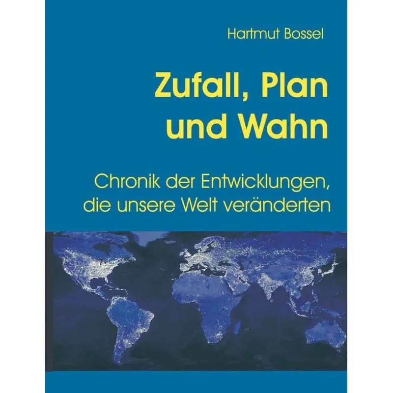 Zufall, Plan und Wahn