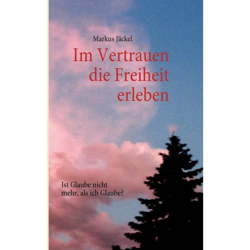 Im Vertrauen die Freiheit erleben