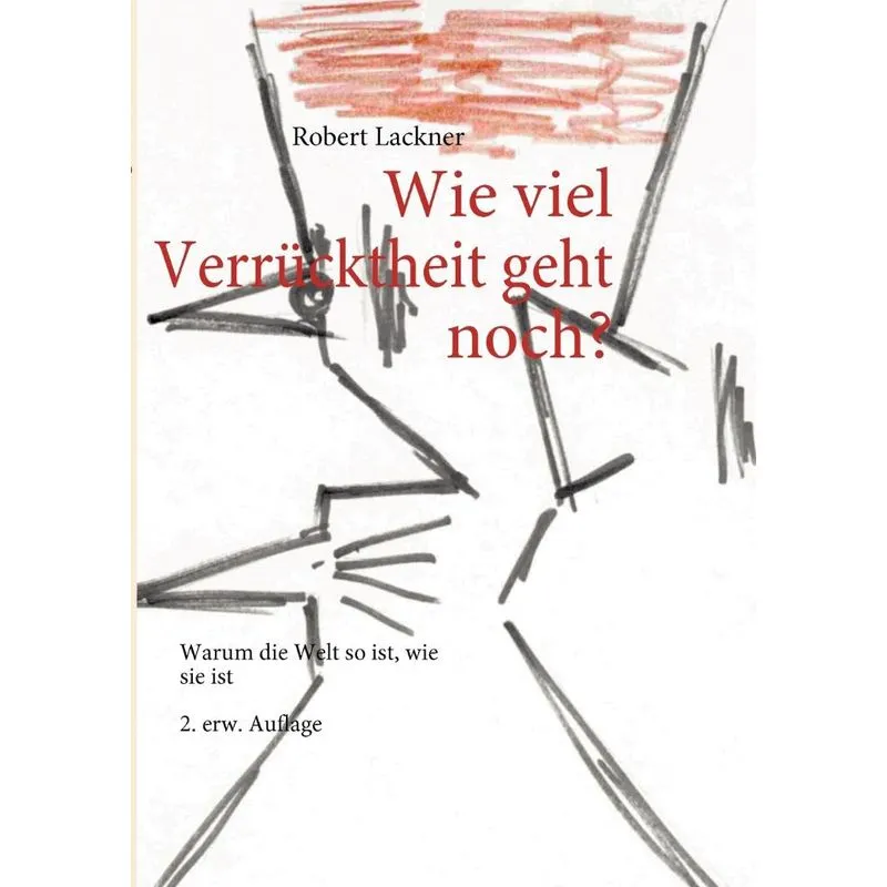 Wie viel Verrücktheit geht noch?