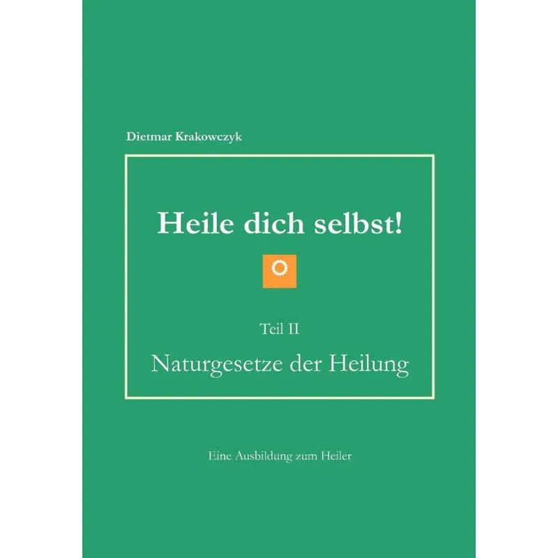 Heile Dich Selbst! Teil Ii