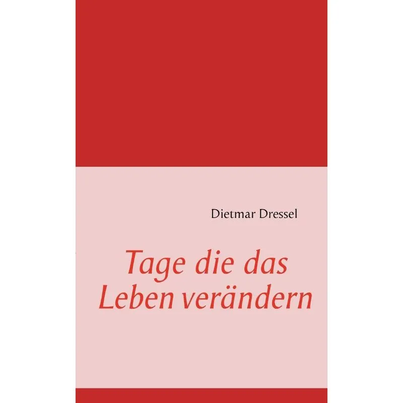 Tage die das Leben verändern