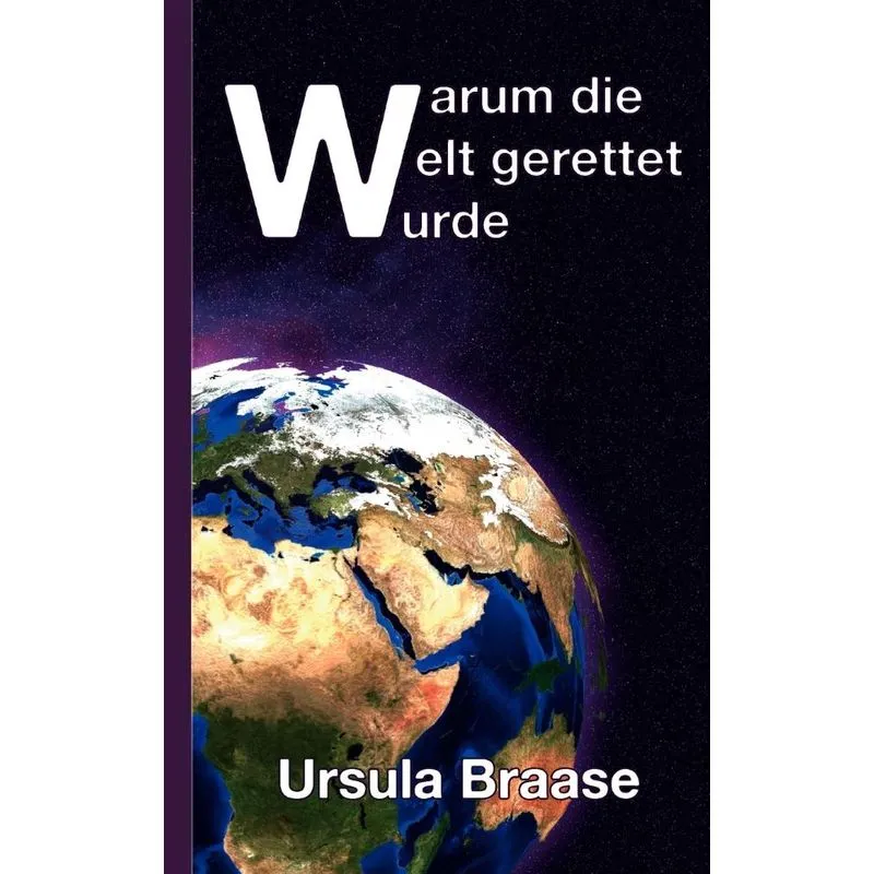 Warum die Welt gerettet wurde