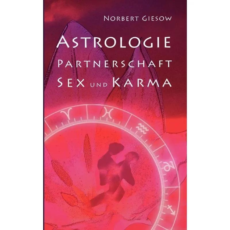 Astrologie, Partnerschaft, Sex Und Karma