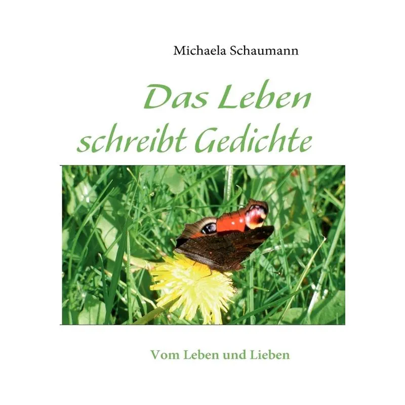 Das Leben schreibt Gedichte