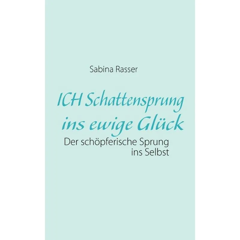 ICH Schattensprung ins ewige Glück