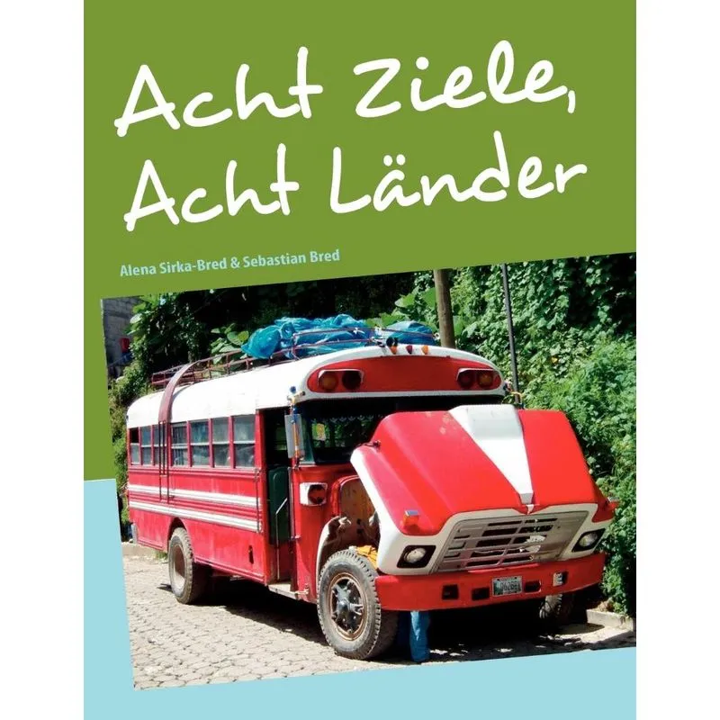 Acht Ziele, Acht Länder