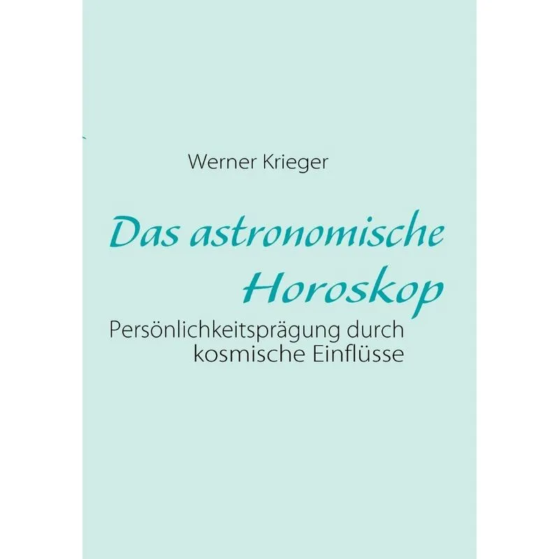 Das astronomische Horoskop