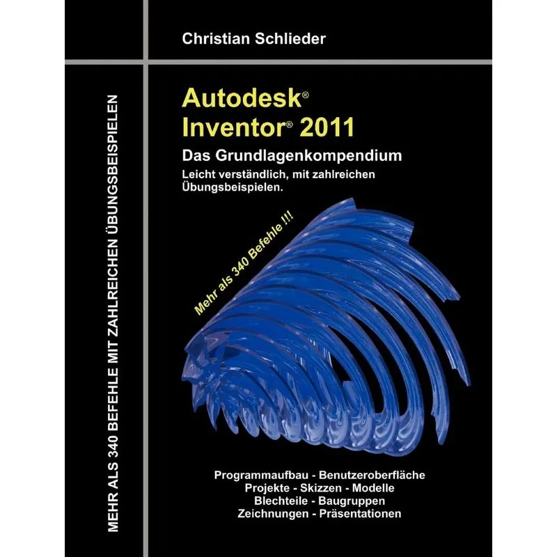 Autodesk Inventor 2011 - Das Grundlagenkompendium