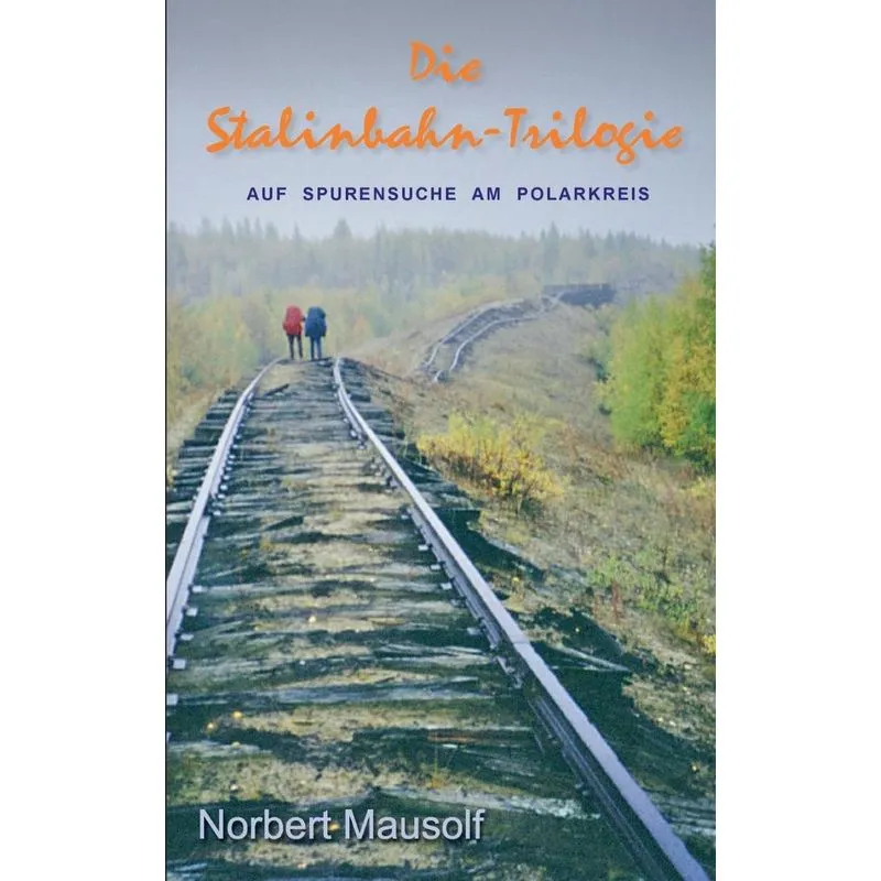 Die Stalinbahn-Trilogie