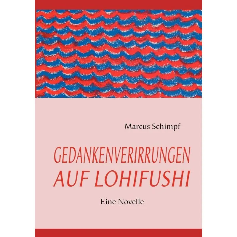 GEDANKENVERIRRUNGEN AUF LOHIFUSHI