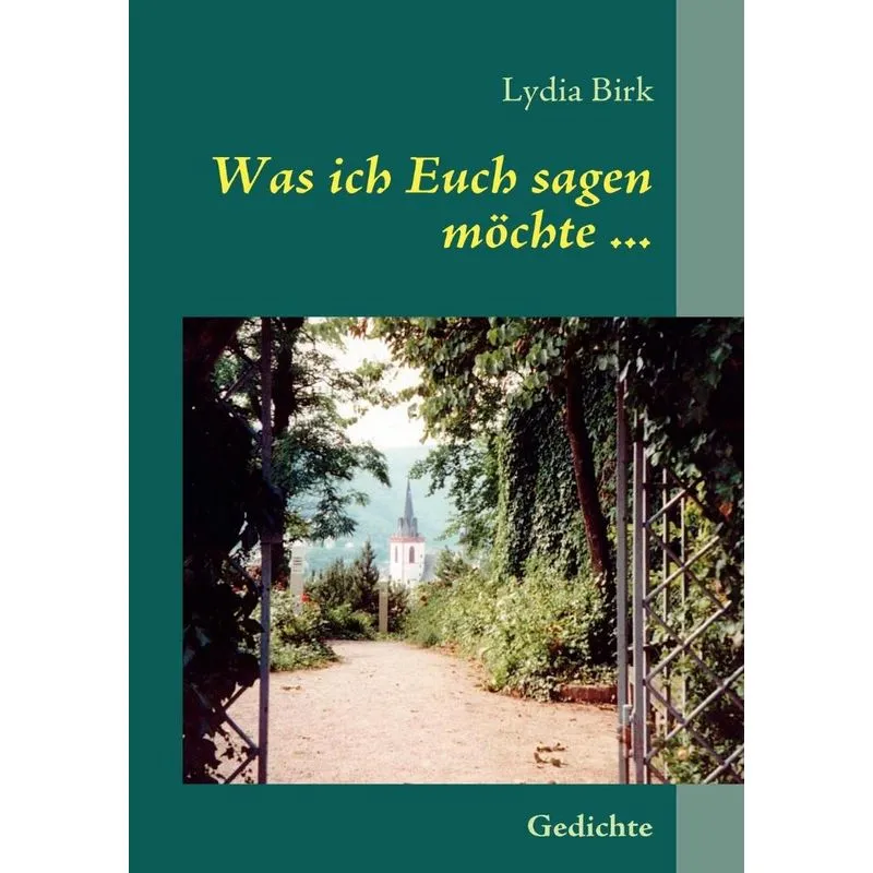 Was ich Euch sagen möchte ...