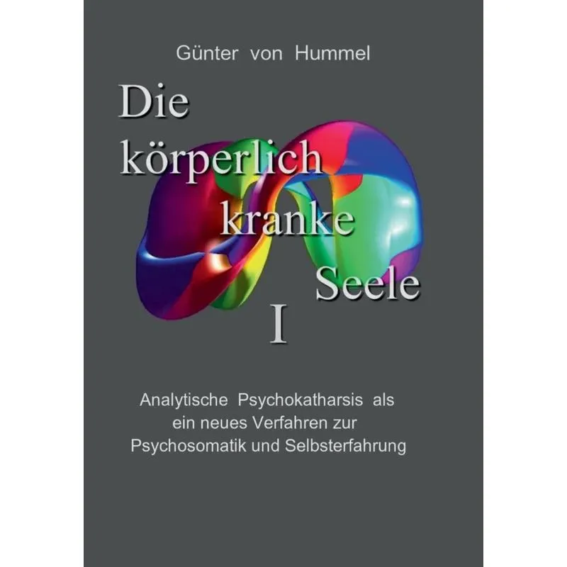 Die körperlich kranke Seele I