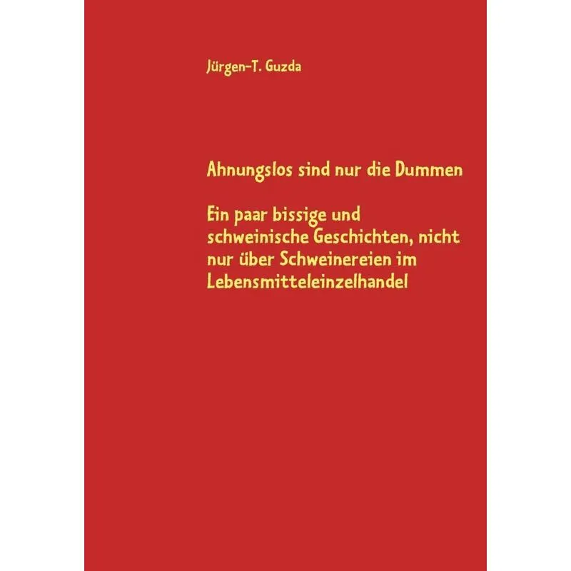 Ahnungslos sind nur die Dummen