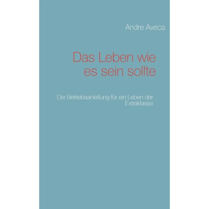 Das Leben wie es sein sollte