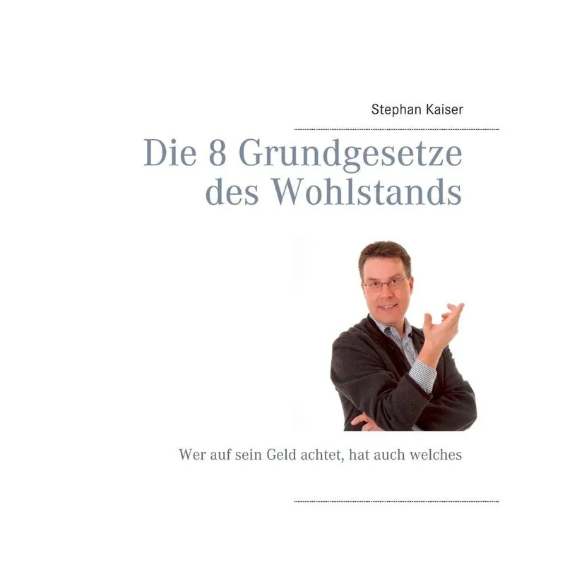 Die 8 Grundgesetze des Wohlstands