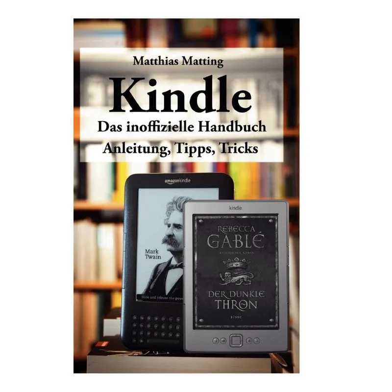 Kindle - das inoffizielle Handbuch
