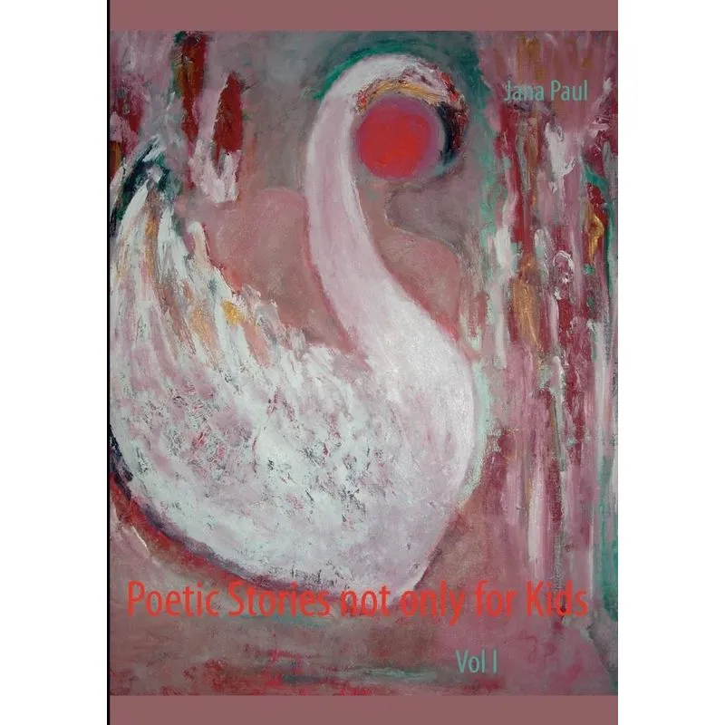 Poetic Stories Not Only For Kids