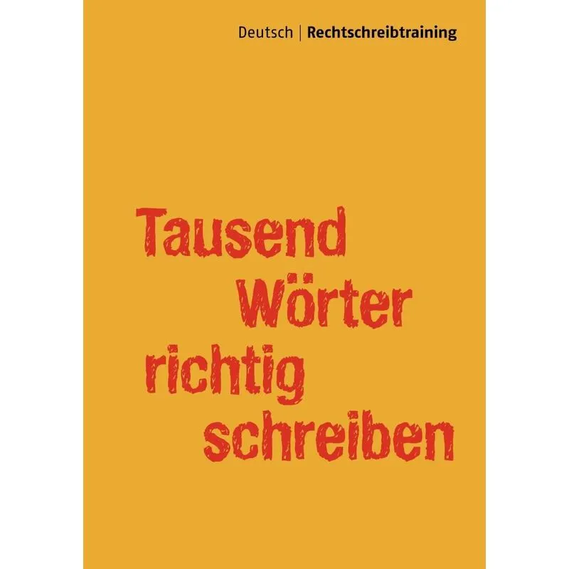 Tausend Wörter Richtig Schreiben