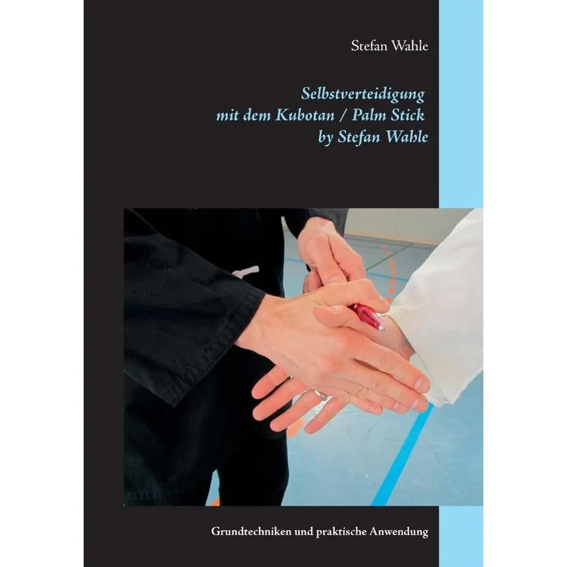 Selbstverteidigung mit dem Kubotan / Palm Stick by Stefan Wahle