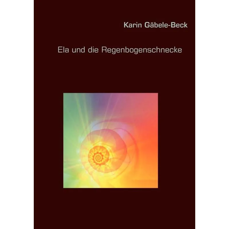 Ela und die Regenbogenschnecke