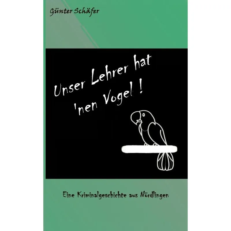 Unser Lehrer hat nen Vogel