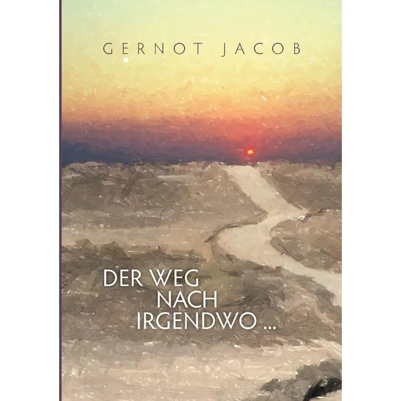 Der Weg Nach Irgendwo ...