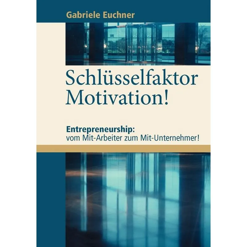 Schlüsselfaktor Motivation!