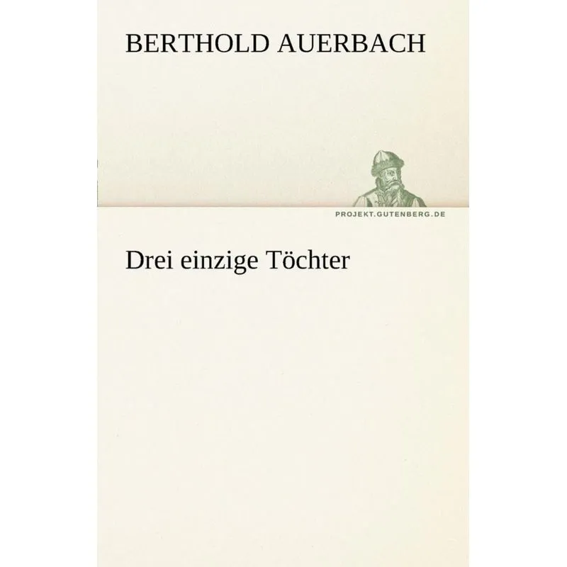 Drei Einzige Tochter
