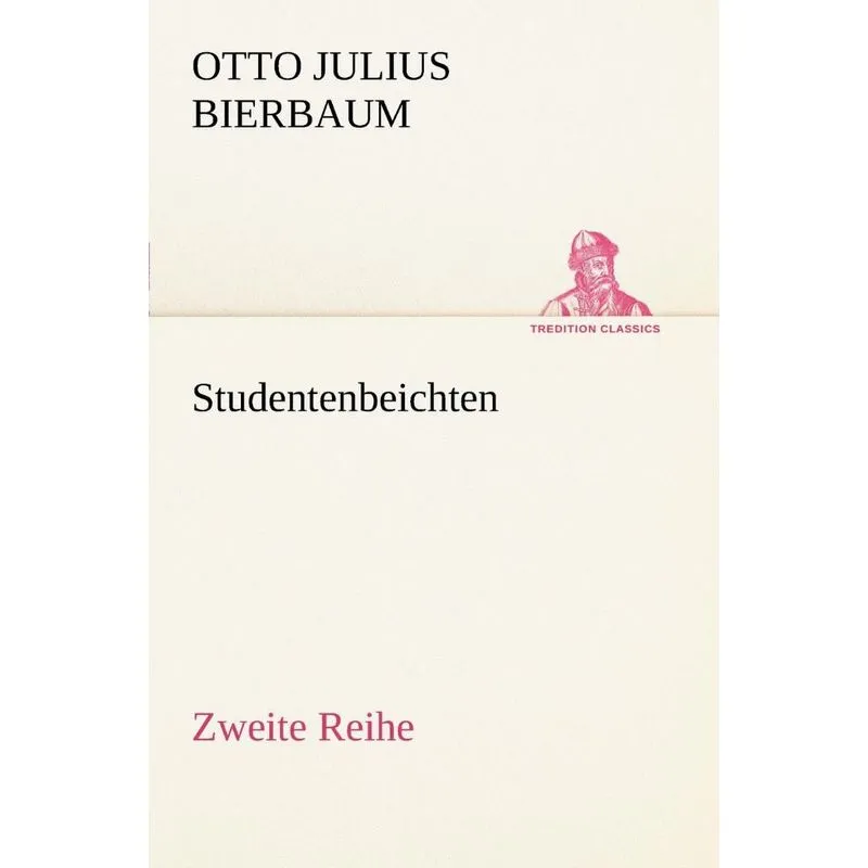 Studentenbeichten. Zweite Reihe