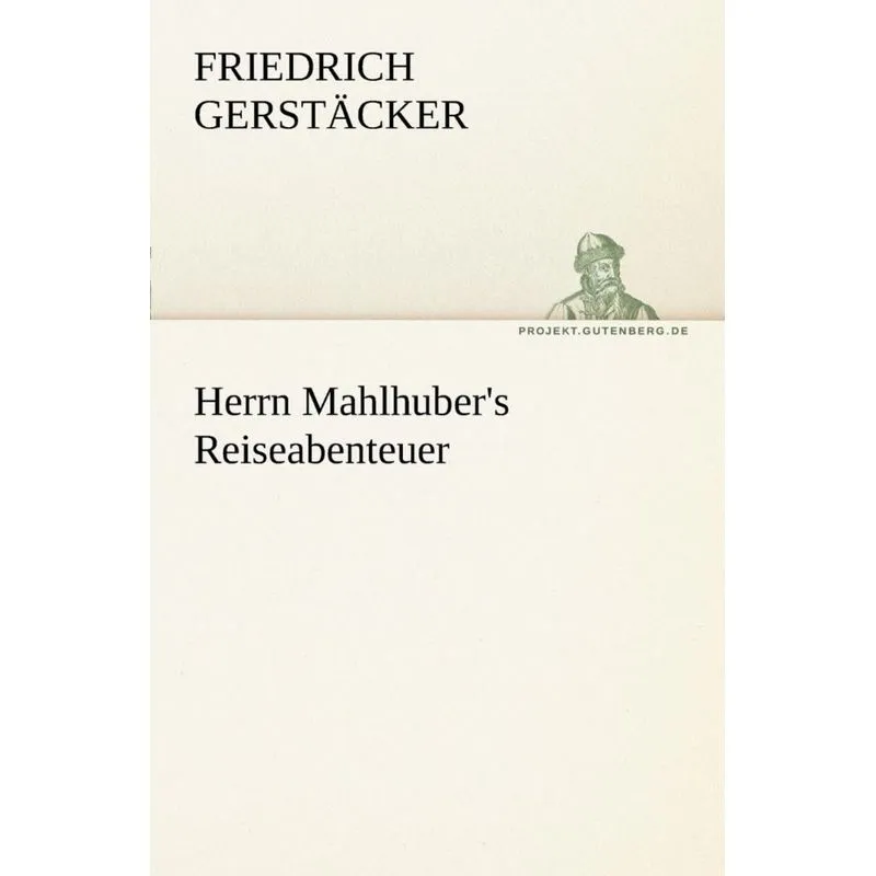 Herrn Mahlhubers Reiseabenteuer