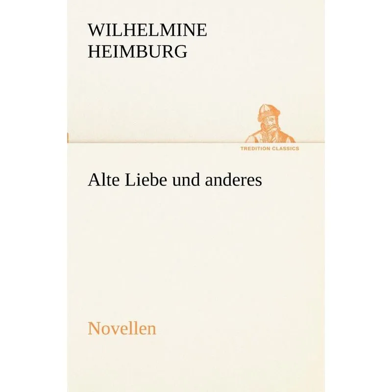 Alte Liebe Und Anderes. Novellen