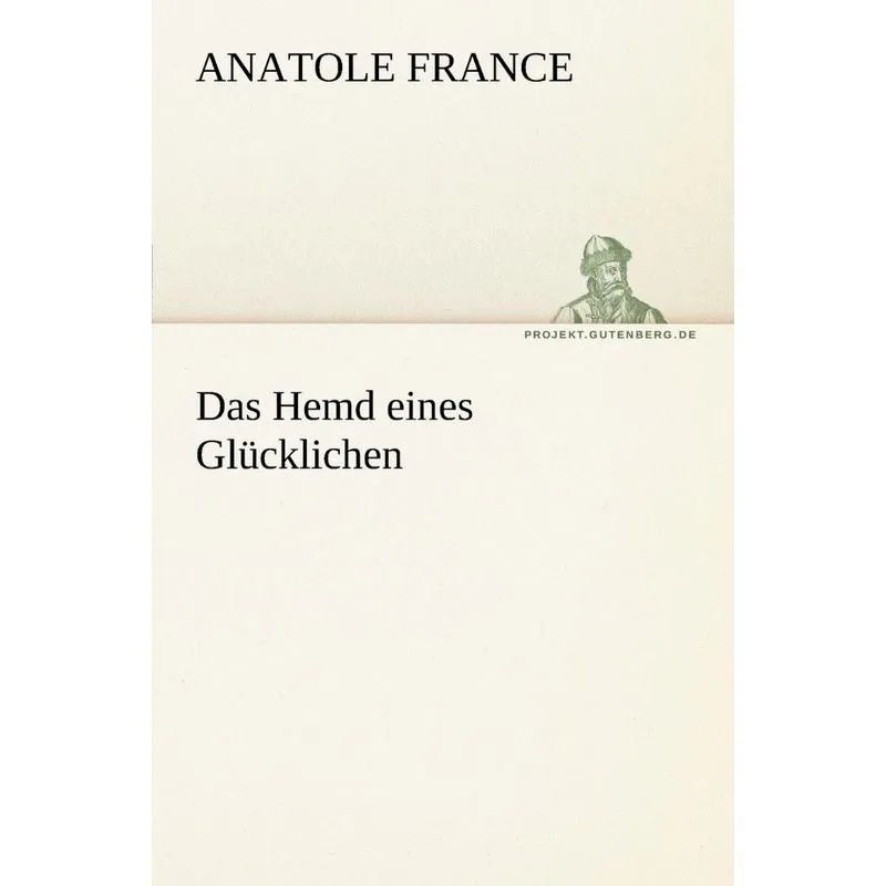 Das Hemd Eines Glucklichen