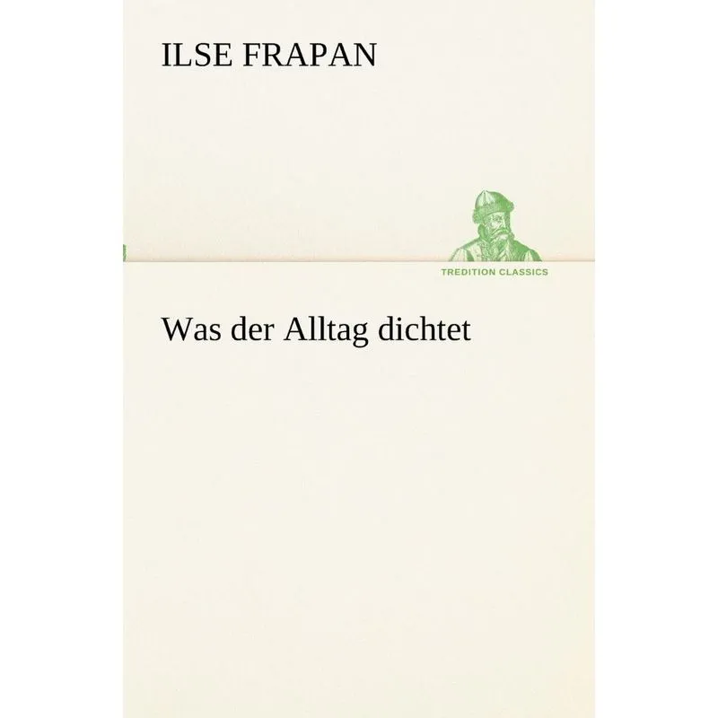 Was der Alltag dichtet