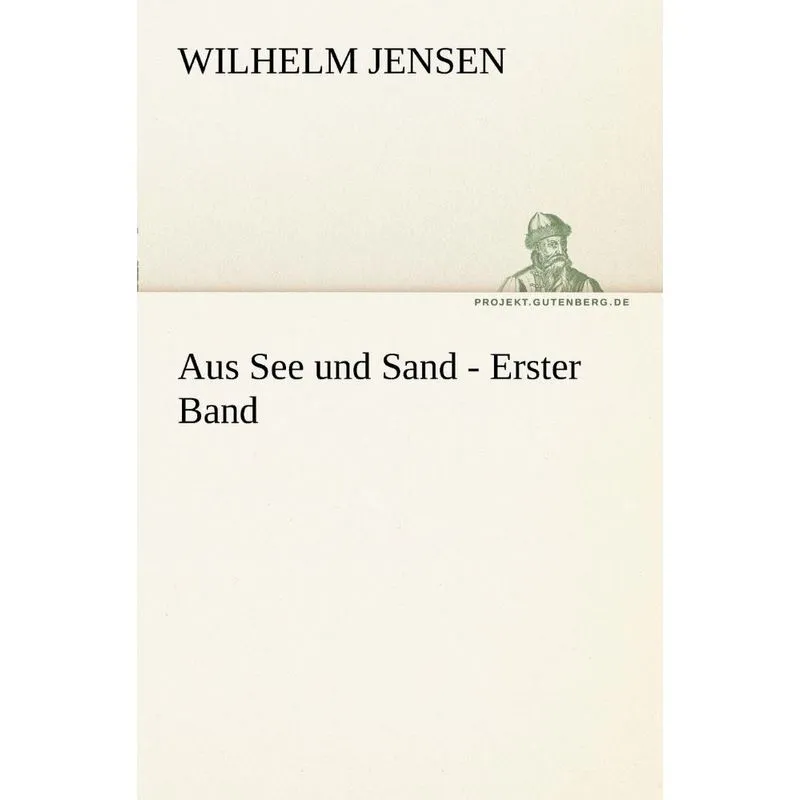 Aus See Und Sand - Erster Band
